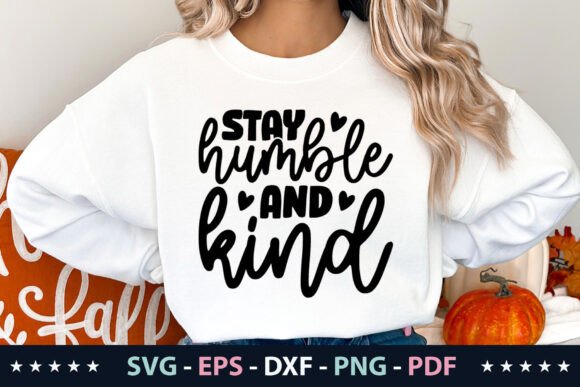 A Graphic Asset Review: Stay Humble and Kind SVG for T-Shirt Designs
