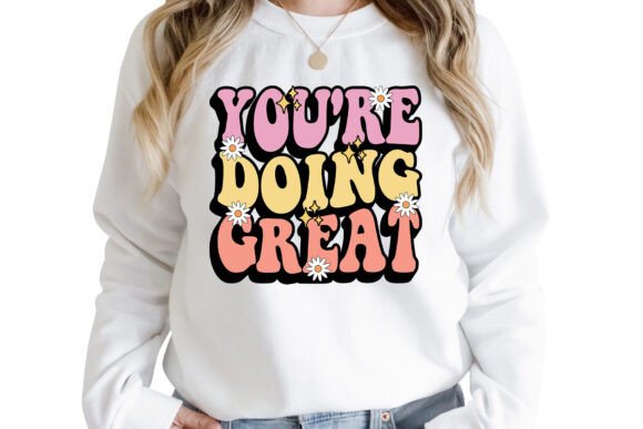 You're Doing Great Retro Graphics for T-Shirt Designs & More